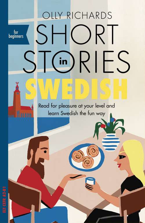 Book cover of Short Stories in Swedish for Beginners: Read for pleasure at your level, expand your vocabulary and learn Swedish the fun way!