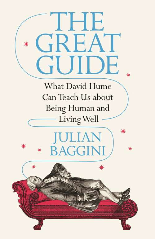 Book cover of The Great Guide: What David Hume Can Teach Us about Being Human and Living Well