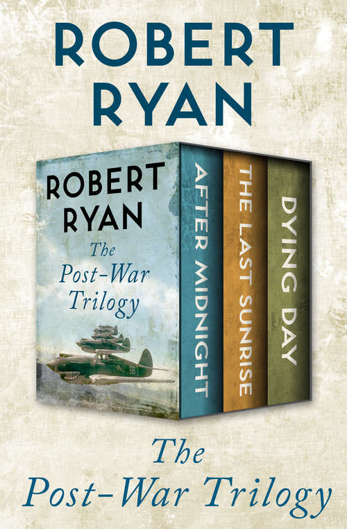 Book cover of The Post-War Trilogy: After Midnight, The Last Sunrise, and Dying Day (The Post-War Trilogy #2)