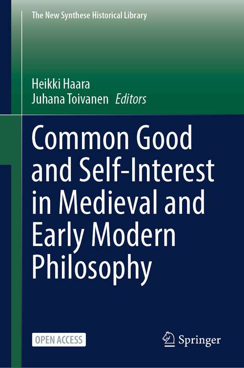 Book cover of Common Good and Self-Interest in Medieval and Early Modern Philosophy (2024) (The New Synthese Historical Library #78)