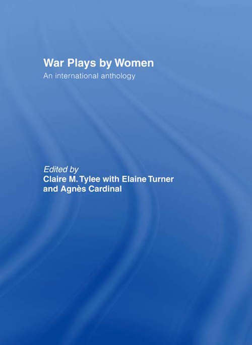 War Plays by Women: An International Anthology