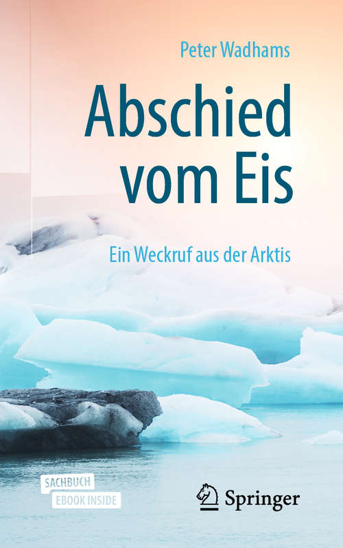 Book cover of Abschied vom Eis: Ein Weckruf aus der Arktis (1. Aufl. 2020)
