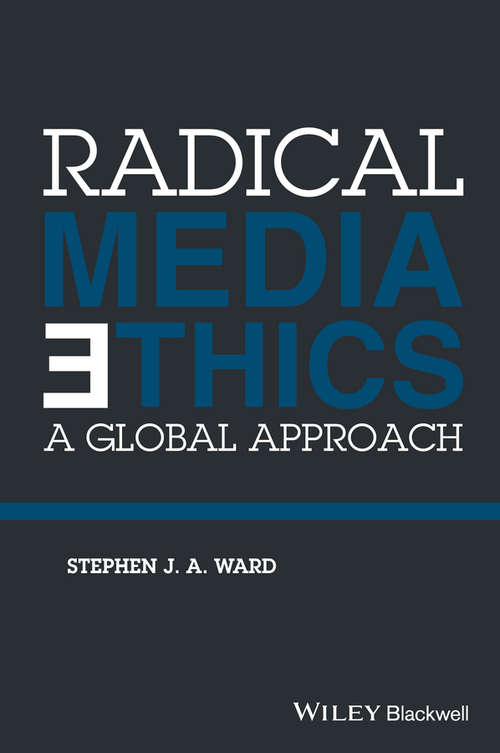 Radical Media Ethics: A Global Approach (Disruptions Ser.)