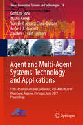 Agent and Multi-Agent Systems: 11th KES International Conference, KES-AMSTA 2017 Vilamoura, Algarve, Portugal, June 2017 Proceedings (Smart Innovation, Systems and Technologies #74)