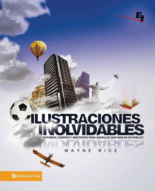 Book cover of Ilustraciones Inolvidables: Historias, cuentos y anécdotas para aquellos que hablan en público
