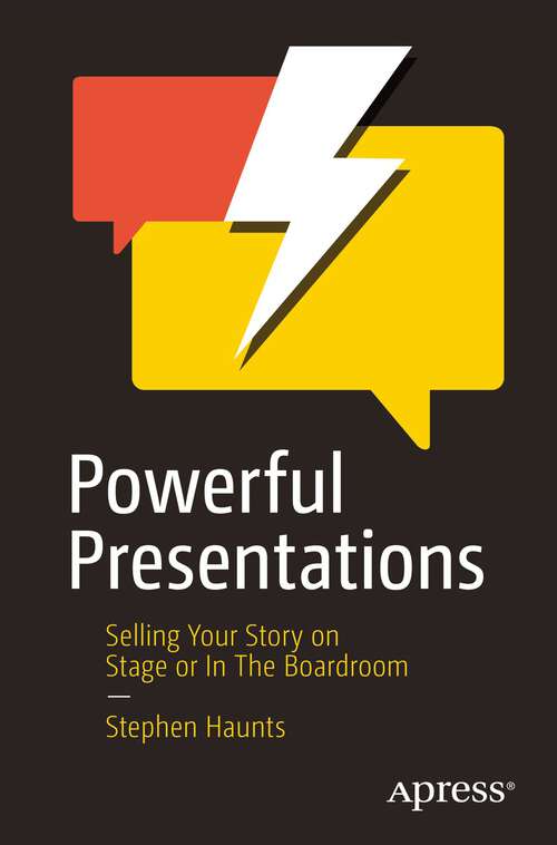 Book cover of Powerful Presentations: Selling Your Story on Stage or In The Boardroom (1st ed.)