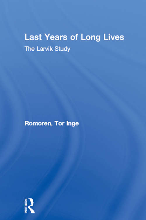 Book cover of Last Years of Long Lives: The Larvik Study