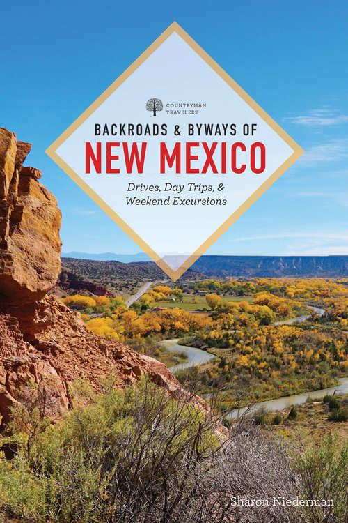 Book cover of Backroads & Byways of New Mexico: Drives, Day Trips, And Weekend Excursions (First) (Backroads & Byways #0)