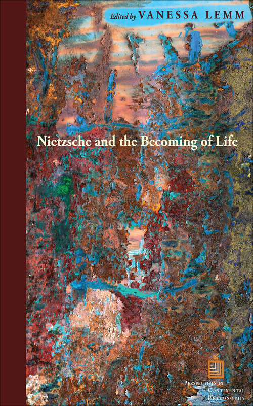 Book cover of Nietzsche and the Becoming of Life