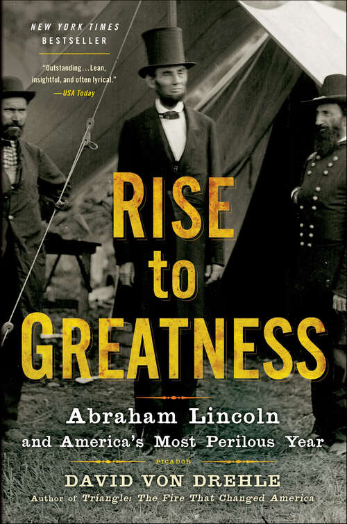 Book cover of Rise to Greatness: Abraham Lincoln and America's Most Perilous Year