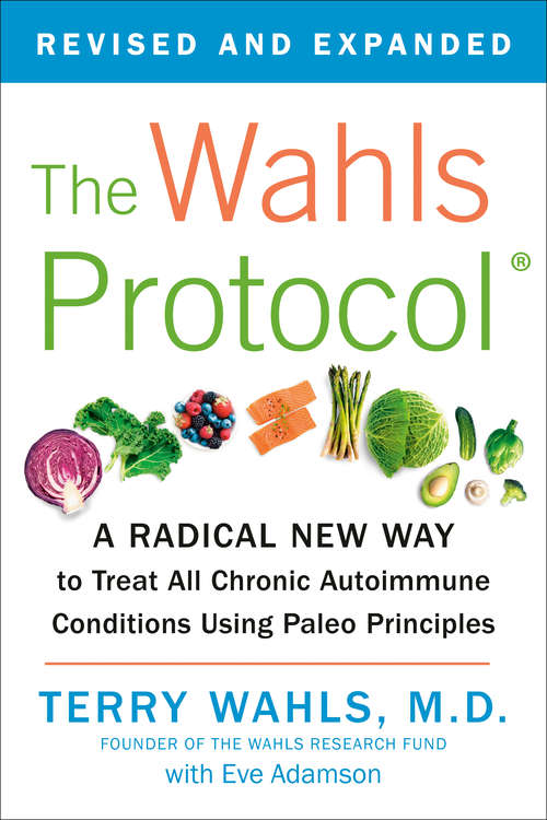 Book cover of The Wahls Protocol: A Radical New Way to Treat All Chronic Autoimmune Conditions Using Paleo Principles