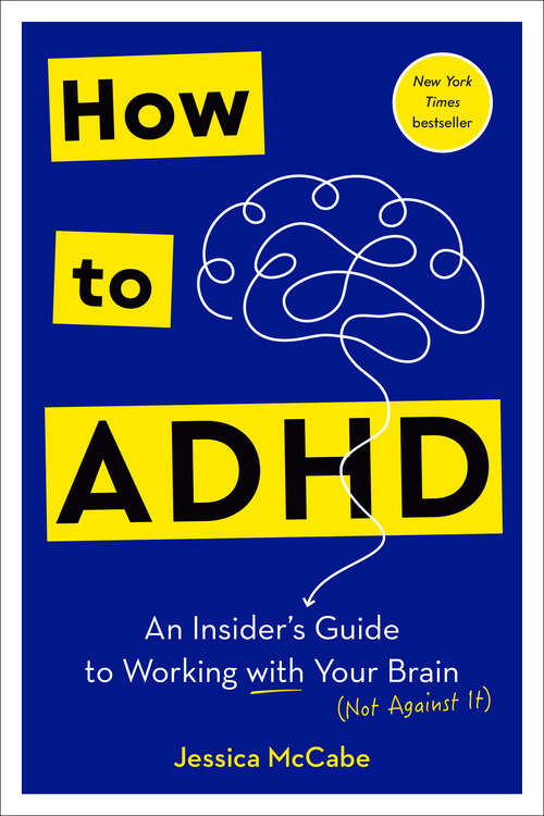 Book cover of How to ADHD: An Insider's Guide to Working with Your Brain (Not Against It)