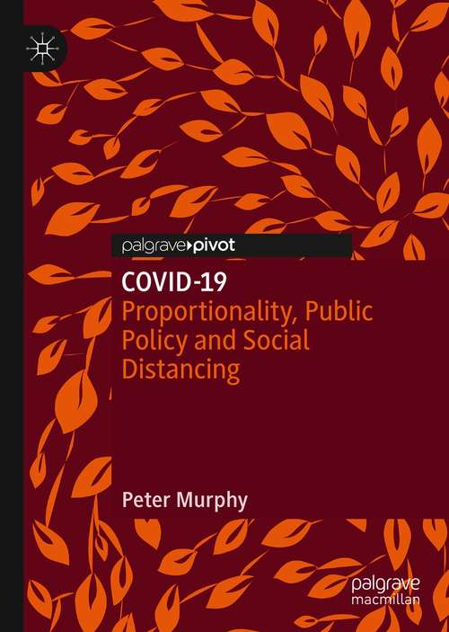 Book cover of COVID-19: Proportionality, Public Policy and Social Distancing (1st ed. 2020)
