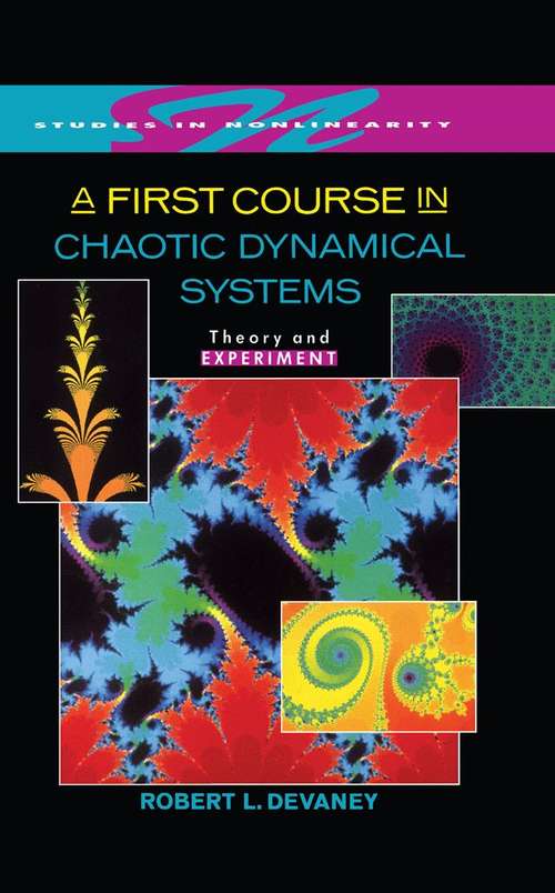 Book cover of A First Course in Chaotic Dynamical Systems: Theory And Experiment