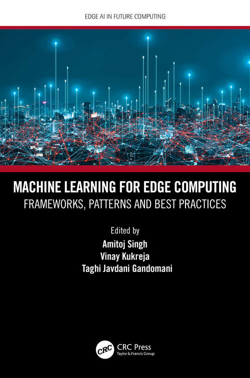 Book cover of Machine Learning for Edge Computing: Frameworks, Patterns and Best Practices (ISSN)