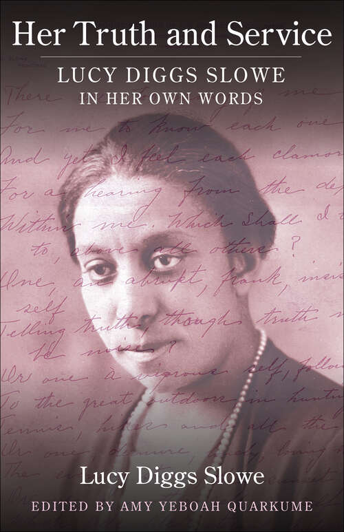 Book cover of Her Truth and Service: Lucy Diggs Slowe in Her Own Words