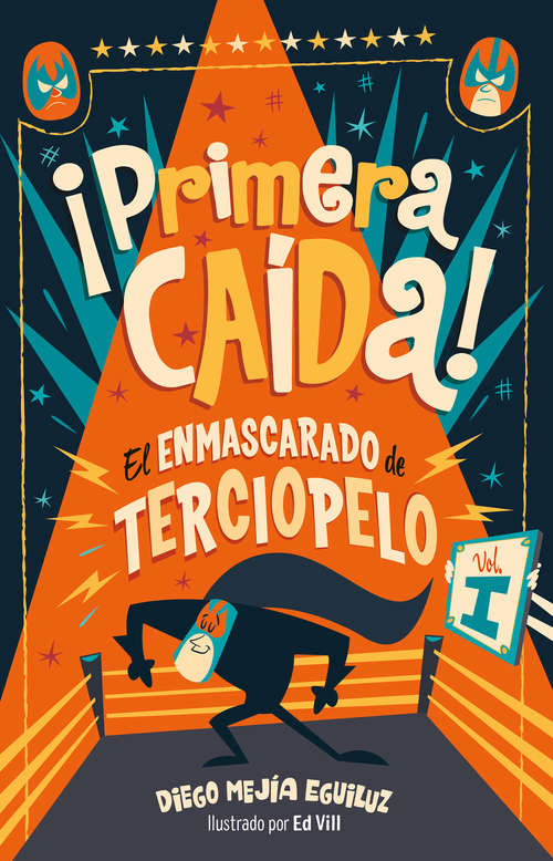 Book cover of ¡Primera caída! (El enmascarado de terciopelo: Volumen 1)