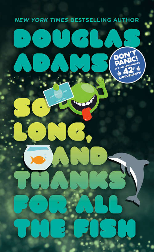 So Long, and Thanks for All the Fish (The Hitchhiker's Guide to the Galaxy #4)