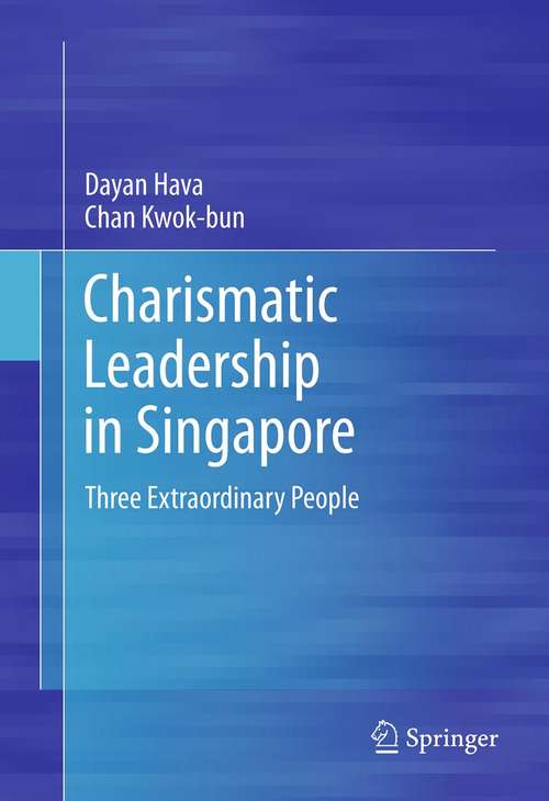 Charismatic Leadership in Singapore: Three Extraordinary People
