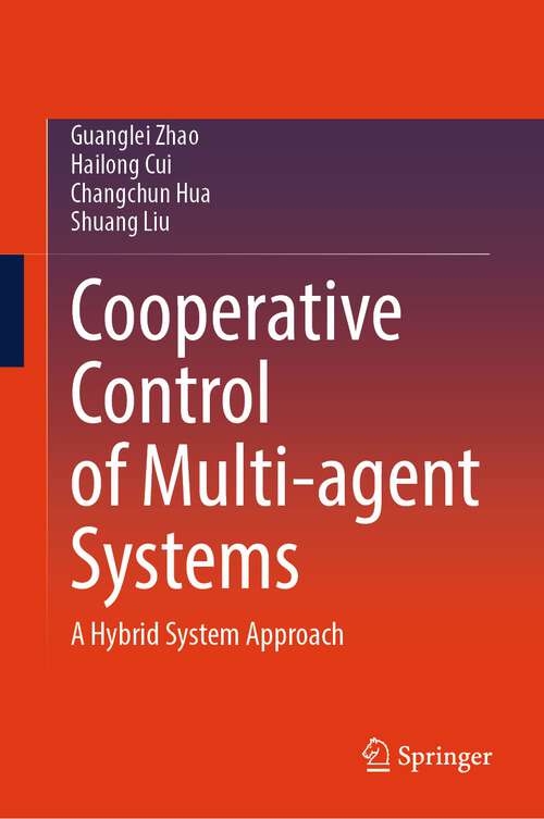 Book cover of Cooperative Control of Multi-agent Systems: A Hybrid System Approach (2024)