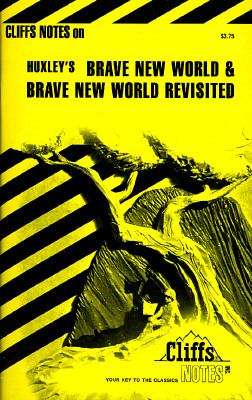 CliffsNotes on Huxley's Brave New World and Brave New World Revisited