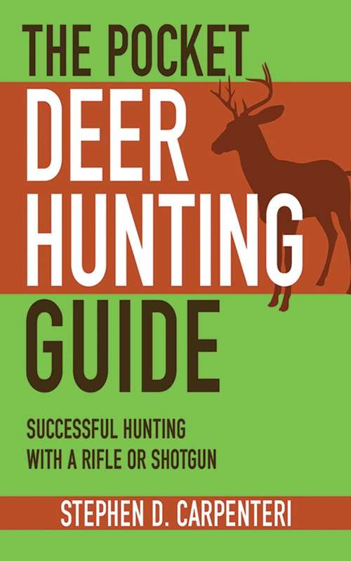 Book cover of The Pocket Deer Hunting Guide: Successful Hunting with a Rifle or Shotgun (Skyhorse Pocket Guides)