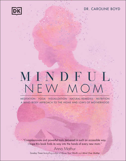 Book cover of Mindful New Mom: A Mind-Body Approach to the Highs and Lows of Motherhood