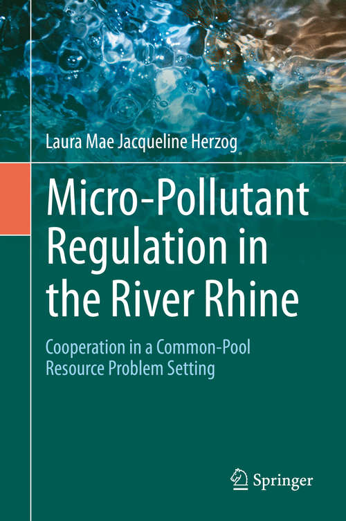 Micro-Pollutant Regulation in the River Rhine: Cooperation in a Common-Pool Resource Problem Setting