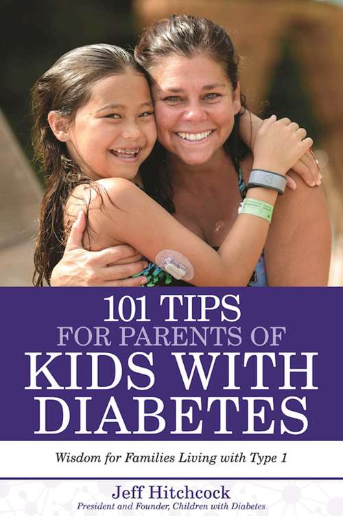 Book cover of 101 Tips for Parents of Kids with Diabetes: Wisdom for Families Living With Type 1