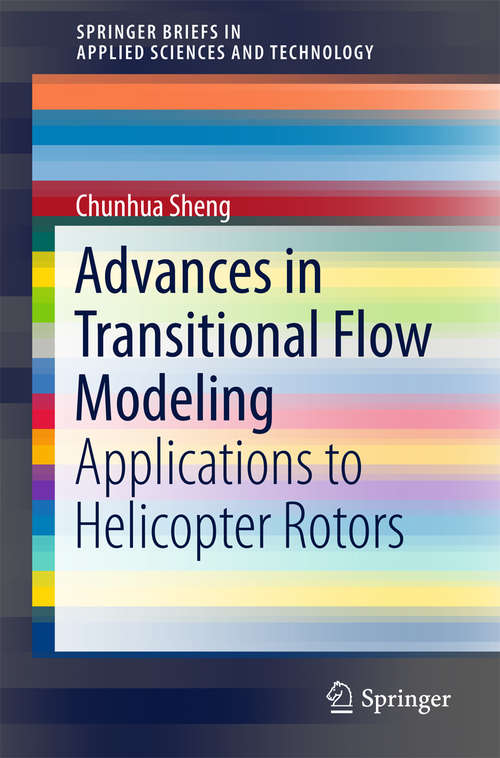 Advances in Transitional Flow Modeling: Applications to Helicopter Rotors (SpringerBriefs in Applied Sciences and Technology)