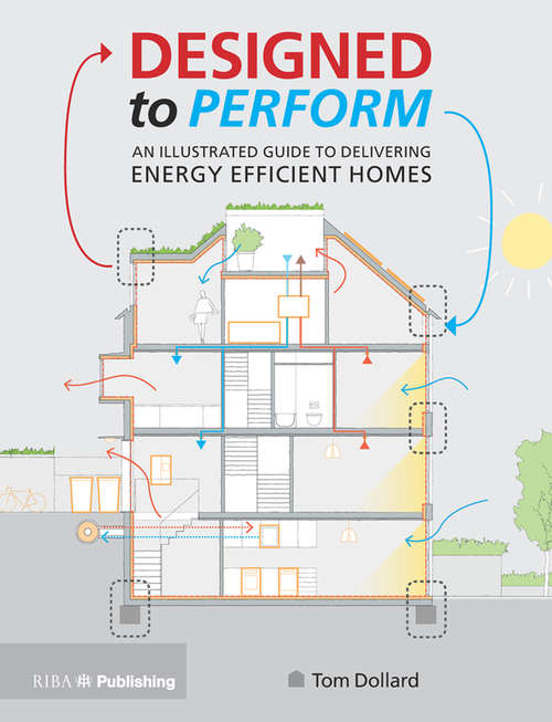 Book cover of Designed to Perform: An Illustrated Guide to Providing Energy Efficient Homes