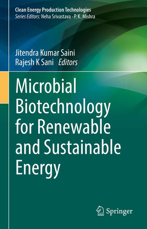 Microbial Biotechnology for Renewable and Sustainable Energy (Clean Energy Production Technologies)