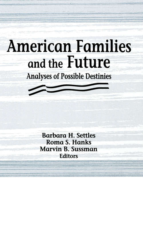 American Families and the Future: Analyses of Possible Destinies