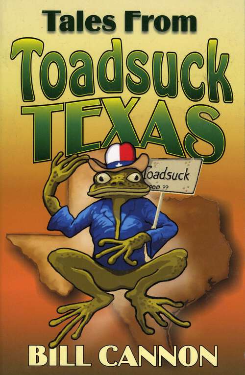 Book cover of Tales From Toadsuck Texas