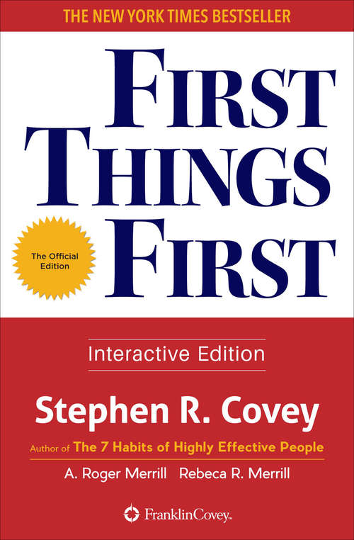 Book cover of First Things First: Understand Why So Often Our First Things Aren't First (Interactive Edition)