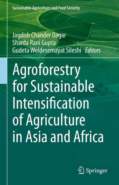 Book cover of Agroforestry for Sustainable Intensification of Agriculture in Asia and Africa (1st ed. 2023) (Sustainability Sciences in Asia and Africa)