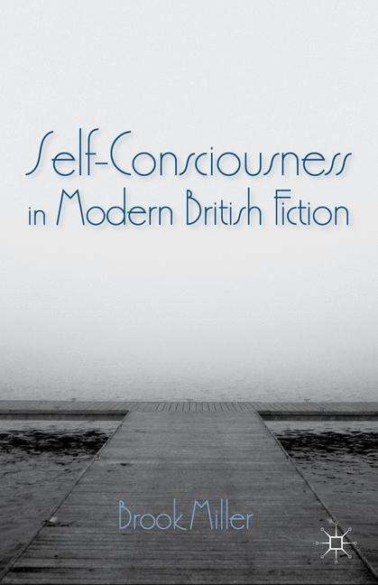 Book cover of Self-Consciousness in Modern British Fiction