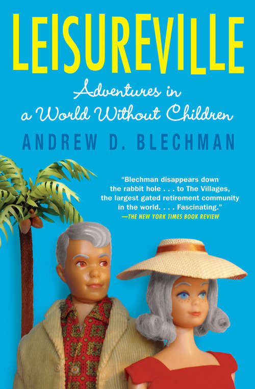 Book cover of Leisureville: Adventures in a World Without Children