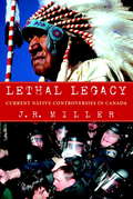 Lethal Legacy: Current Native Controversies in Canada