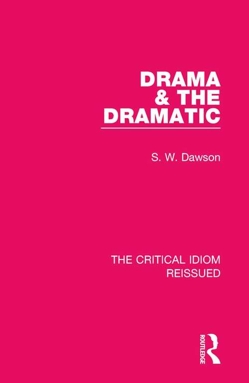 Book cover of Drama & the Dramatic (The Critical Idiom Reissued #10)
