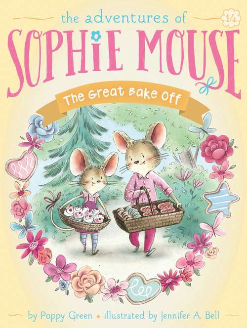 Book cover of The Great Bake Off (The Adventures of Sophie Mouse #14)