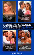 Modern Romance Collection May 2023 Books 1-4: Italian Nights To Claim The Virgin / Cinderella And The Outback Billionaire / Desert King's Forbidden Temptation / The Baby Behind Their Marriage Merger