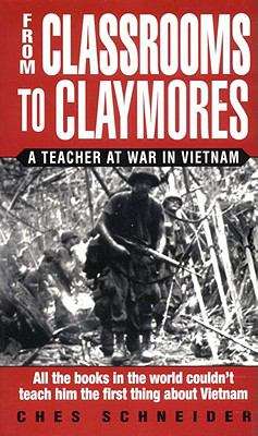 Book cover of From Classrooms to Claymores: A Teacher at War in Vietnam
