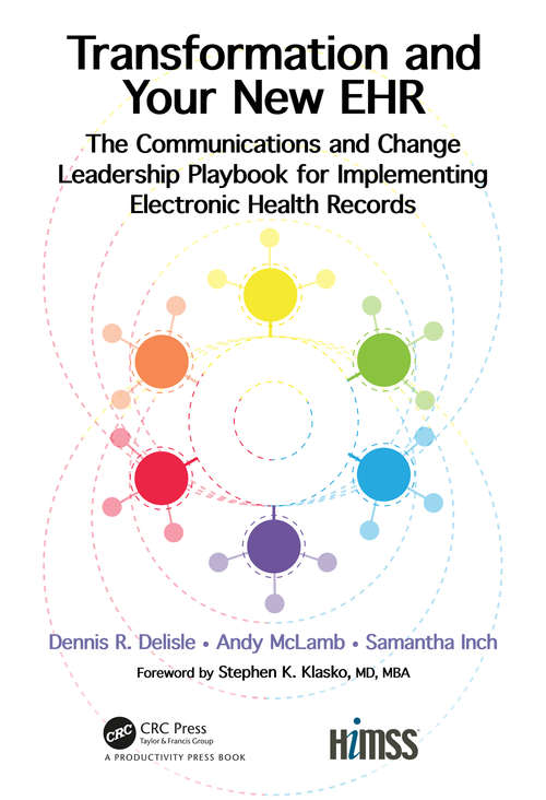 Book cover of Transformation and Your New EHR: The Communications and Change Leadership Playbook for Implementing Electronic Health Records (HIMSS Book Series)