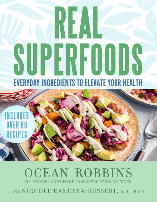Book cover of Real Superfoods: Everyday Ingredients to Elevate Your Health