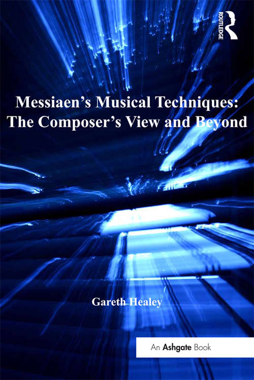 Book cover of Messiaen's Musical Techniques: The Composer's View And Beyond