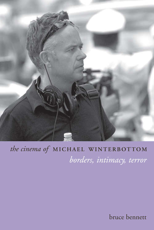 Book cover of The Cinema of Michael Winterbottom: Borders, Intimacy, Terror (Directors' Cuts)