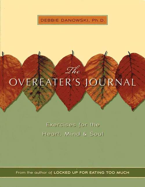 Book cover of Overeaters Journal: Exercises for the Heart, Mind, and Soul.