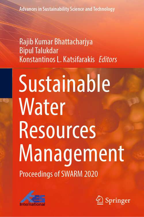 Book cover of Sustainable Water Resources Management: Proceedings of SWARM 2020 (1st ed. 2023) (Advances in Sustainability Science and Technology)