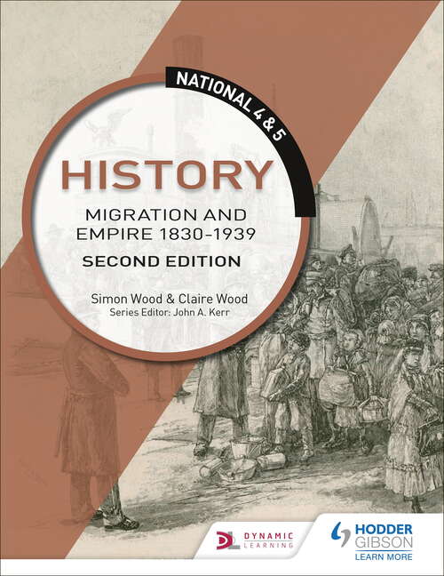 National 4 & 5 History: Migration and Empire 1830-1939, Second Edition